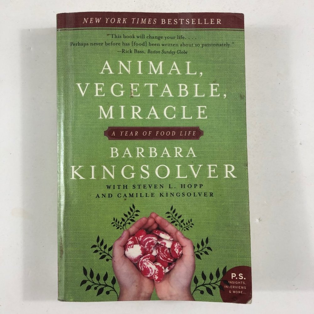 Animal Vegetable Miracle A Year of Food Life by Barbara Kingsolver Paperback